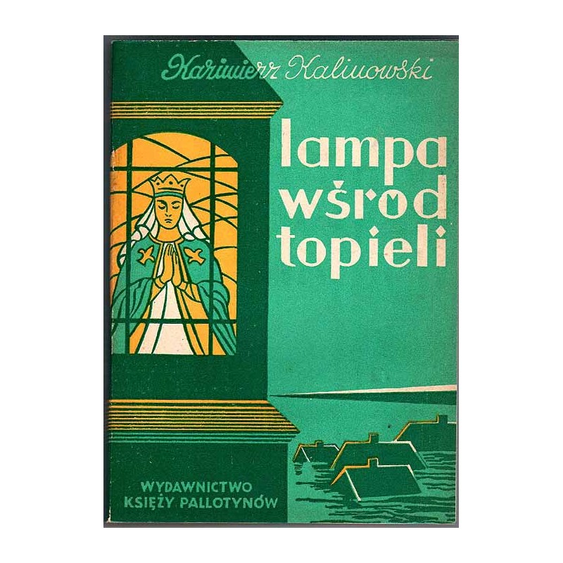Lampa wśród topieli. Powieść współczesna