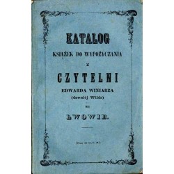 Katalog książek do wypożyczania z Czytelni Edwarda Winiarza (dawniéj Wilda) we Lwowie  Catalog der priv. öffentlichen Leih-Bibl
