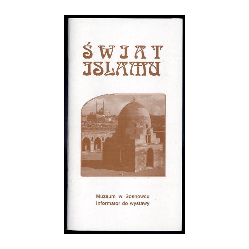 Świat islamu. Informator wystawy