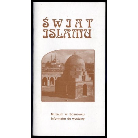 Świat islamu. Informator wystawy
