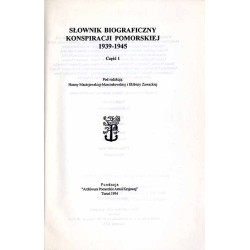 Słownik biograficzny konspiracji pomorskiej 1939-1945. Cz.1
