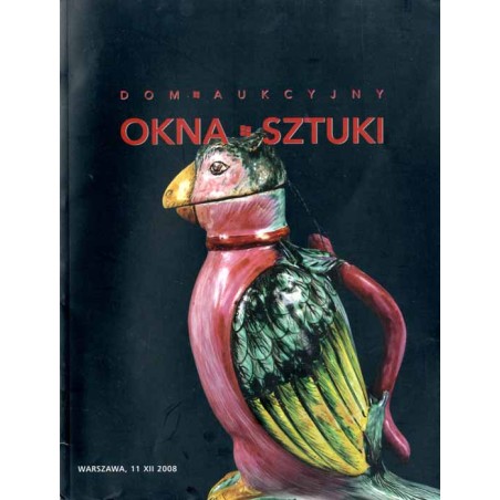 Maria i Andrzej Ochalscy. Dom Aukcyjny OKNA SZTUKI. Aukcja 7 (157). Warszawa, 11 grudnia 2008