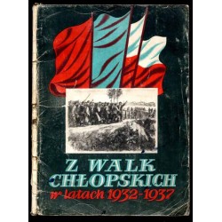Z walk chłopskich w latach 1932-1937