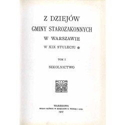 Z dziejów Gminy starozakonnych w Warszawie w XIX stuleciu. T.1: Szkolnictwo