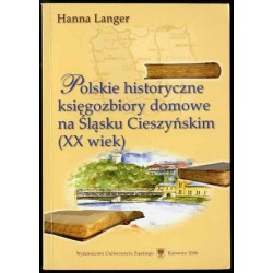 Polskie historyczne księgozbiory domowe na Śląsku Cieszyńskim (XX wiek)