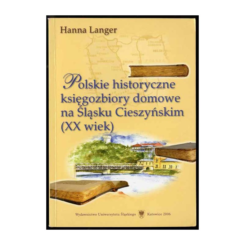 Polskie historyczne księgozbiory domowe na Śląsku Cieszyńskim (XX wiek)