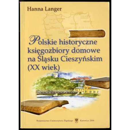 Polskie historyczne księgozbiory domowe na Śląsku Cieszyńskim (XX wiek)