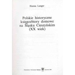 Polskie historyczne księgozbiory domowe na Śląsku Cieszyńskim (XX wiek)