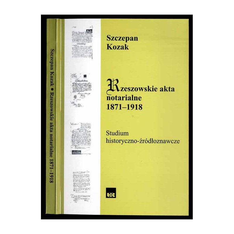 Rzeszowskie akta notarialne 1871-1918. Studium historyczno-źródłoznawcze