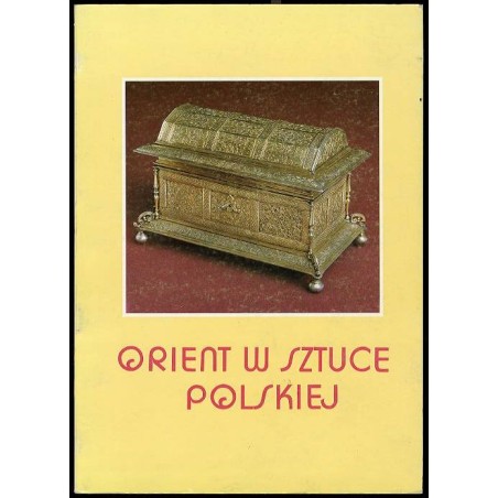 Orient w sztuce polskiej. Muzeum Narodowe w Krakowie czerwiec - październik [1992]