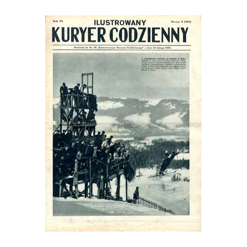 Ilustrowany Kurier Codzienny. Bezpłatny dodatek tygodniowy "Ilustrowanego Kuriera Codziennego" do nr 50. R.6 (1930). Nr 8 (264)
