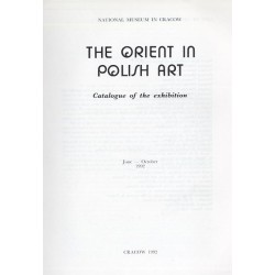 The Orient in Polish Art. Catalogue of the exhibition, June - October 1992