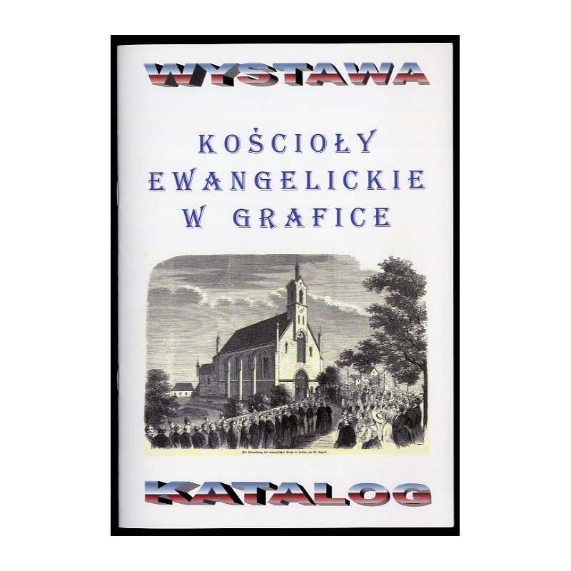 Kościoły ewangelickie na Śląsku w grafice z kolekcji Piotra Siemko, wrzesień 2014