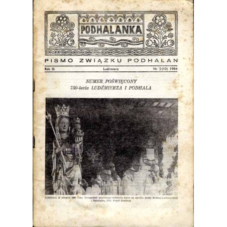 Podhalanka. Pismo Związku Podhalan. R.3 (1984). Nr 2 (10). Numer poświęcony 750-leciu Ludźmierza i Podhala