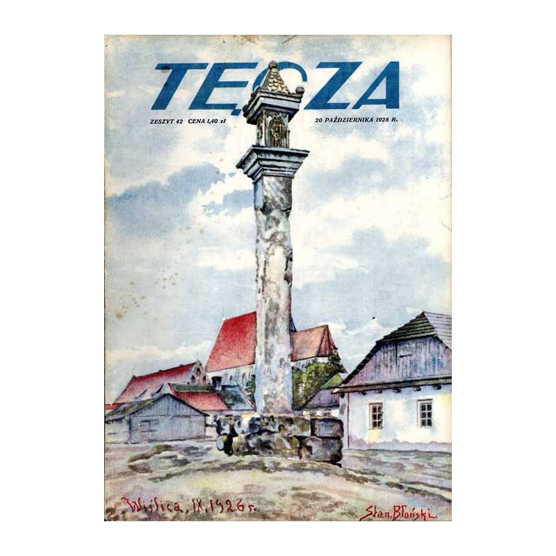 Tęcza. Ilustrowane pismo tygodniowe. R. 2 (1928). Z. 42 (20 października 1928) / Stanisław Błoński / Wiślica pow. Busko-Zdrój /