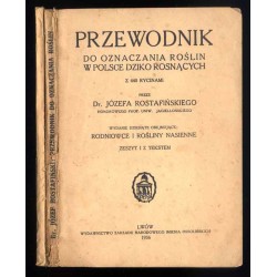Przewodnik do oznaczania roślin w Polsce dziko rosnących z 440 rycinami. Rodniowce i rośliny nasienne. 2vol
