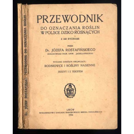 Przewodnik do oznaczania roślin w Polsce dziko rosnących z 440 rycinami. Rodniowce i rośliny nasienne. 2vol