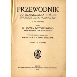 Przewodnik do oznaczania roślin w Polsce dziko rosnących z 440 rycinami. Rodniowce i rośliny nasienne. 2vol