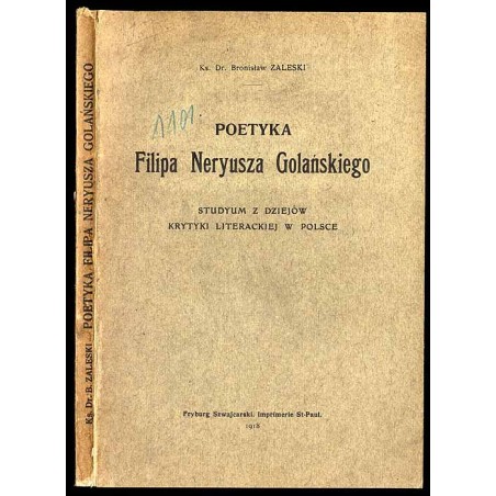 Poetyka Filipa Neryusza Golańskiego. Studyum z dziejów krytyki literackiej w Polsce