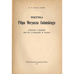 Poetyka Filipa Neryusza Golańskiego. Studyum z dziejów krytyki literackiej w Polsce