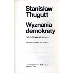 Wyznania demokraty. Publicystyka z lat 1917-1939