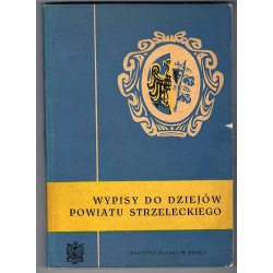 Wypisy do dziejów powiatu strzeleckiego