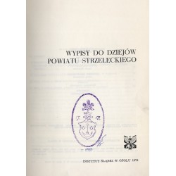 Wypisy do dziejów powiatu strzeleckiego