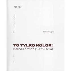 To tylko kolor! Halina Lerman (1928-2013)