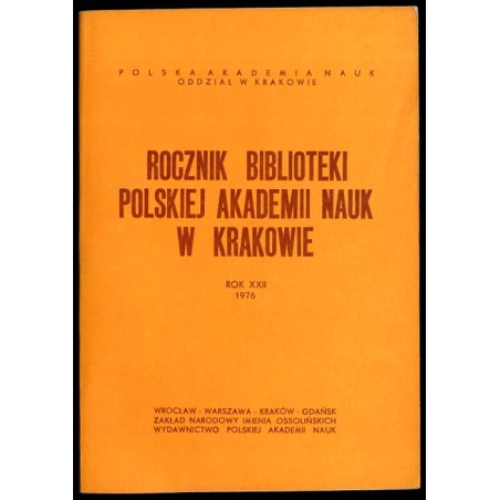 Rocznik Biblioteki Polskiej Akademii Nauk w Krakowie. R.22 (1976)