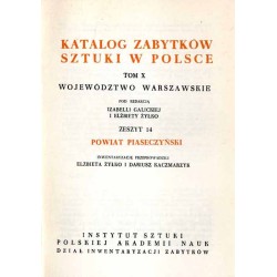 Katalog zabytków sztuki w Polsce. T.10: Województwo warszawskie. Z.14: Powiat piaseczyński