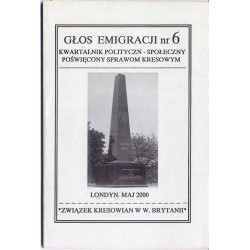 Głos Emigracji. Kwartalnik polityczno-społeczny poświęcony sprawom kresowym. Nr 6 (V 2000)