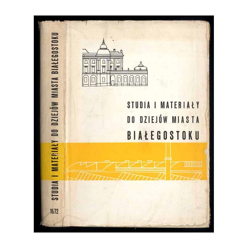 Studia i Materiały do Dziejów Miasta Białegostoku. T.3 (1972)