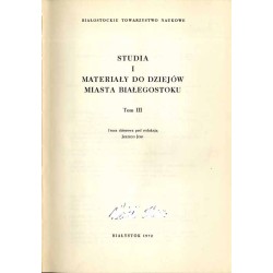 Studia i Materiały do Dziejów Miasta Białegostoku. T.3 (1972)