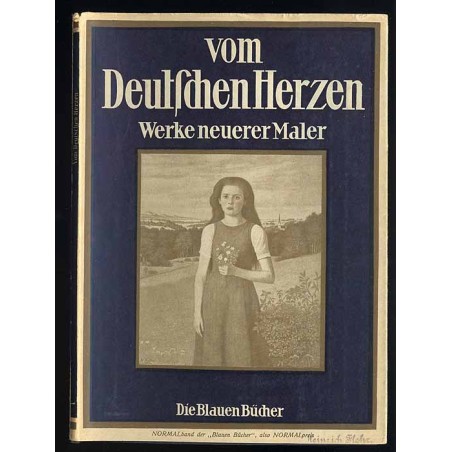 Vom Deutschen Herzen. Werke neuerer deutscher Maler