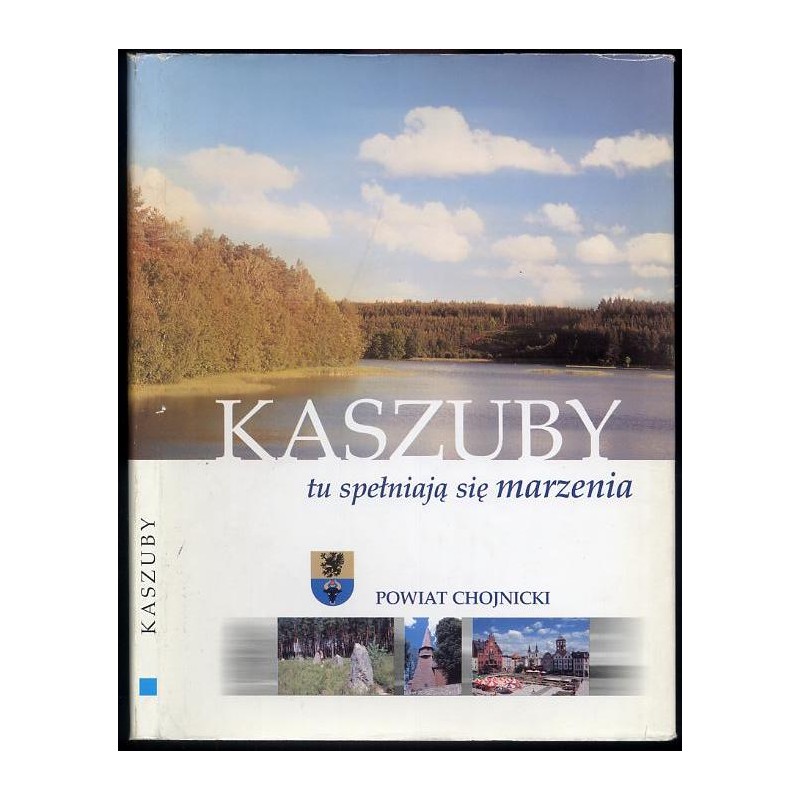 Kaszuby tu spełniają się marzenia [...]