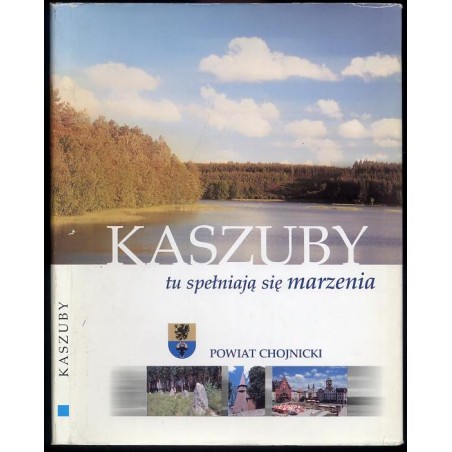 Kaszuby tu spełniają się marzenia [...]
