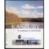 Kaszuby tu spełniają się marzenia [...]