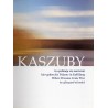 Kaszuby tu spełniają się marzenia [...]
