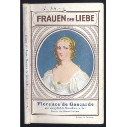 Florence de Gascarde die vielgeliebte Kanzlerstochter