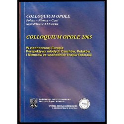 W zjednoczonej Europie - perspektywy młodych Czechów, Polaków i Niemców ze wschodnich krajów federacji. Colloquium Opole 2005.