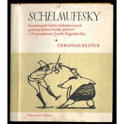Schelmuffsky. Przedziwnych i bardzo niebezpiecznych podróży lądem i wodą opisanie