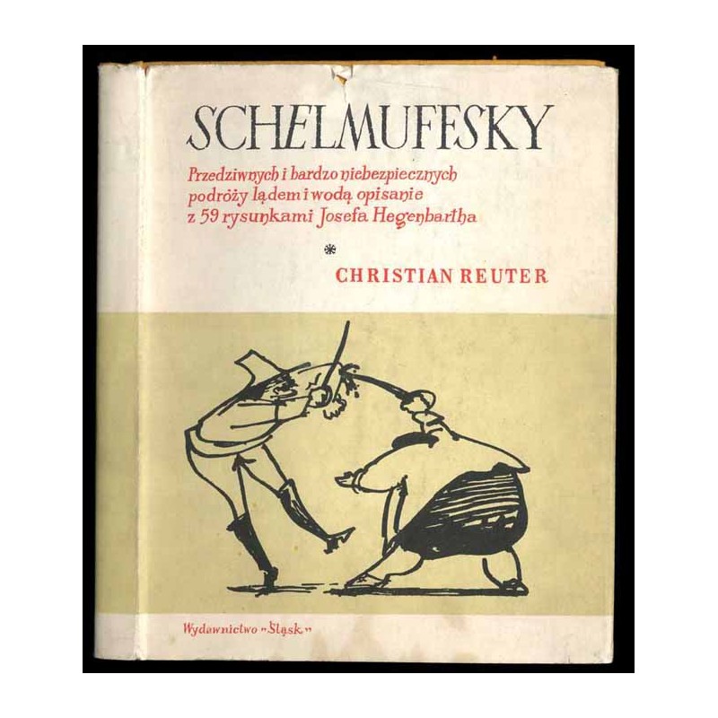 Schelmuffsky. Przedziwnych i bardzo niebezpiecznych podróży lądem i wodą opisanie