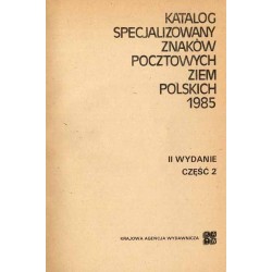 Katalog specjalizowany znaków pocztowych ziem polskich 1985. 2cz. w 2 vol