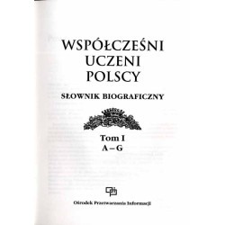 Współcześni uczeni polscy. Słownik biograficzny. T.1: A-G