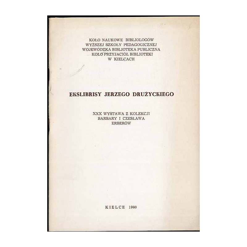 Ekslibrisy Jerzego Drużyckiego. XXX wystawa z kolekcji Barbary i Czesława Erberów