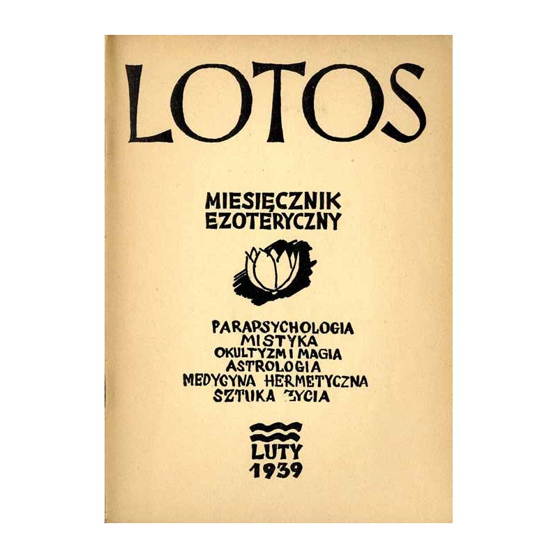 Lotos. Miesięcznik poświęcony rozwojowi i kulturze życia wewnętrznego, oraz wartościom twórczym polskiej myśli transcendentnej.