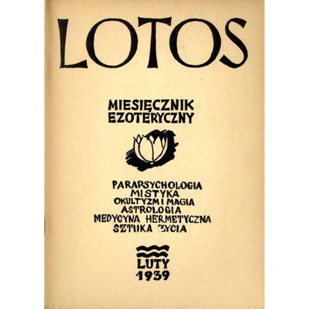 Lotos. Miesięcznik poświęcony rozwojowi i kulturze życia wewnętrznego, oraz wartościom twórczym polskiej myśli transcendentnej.