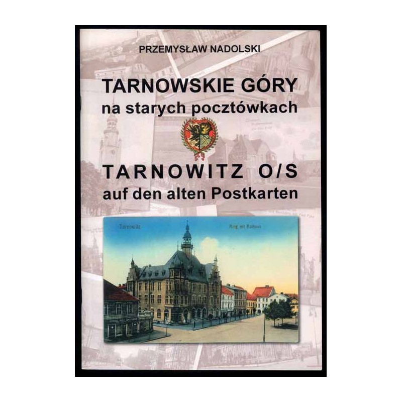 Tarnowskie Góry na starych pocztówkach  Tarnowitz O/S auf den alten Postkarten