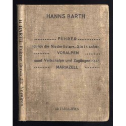 Führer durch die niederösterreichisch-steirischen Voralpen mit Einschluss der Veitschalpe und der Zugänge nach Mariazell