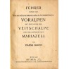 Führer durch die niederösterreichisch-steirischen Voralpen mit Einschluss der Veitschalpe und der Zugänge nach Mariazell